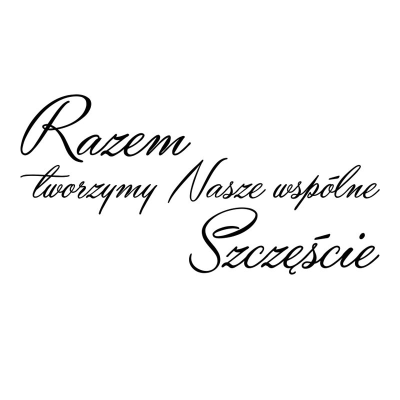 Razem Tworzymy Nasze Wspólne Szczęście Razem tworzymy nasze wspólne szczęście 2 - P371 Rozmiar M - 100x50cm