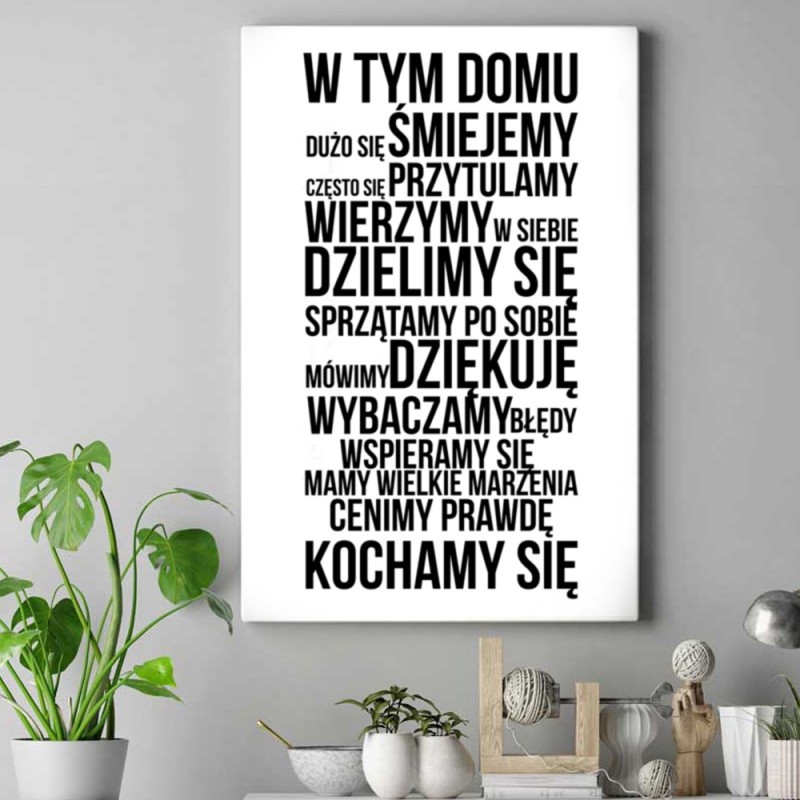 Obraz na płótnie z cytatem: "W tym domu, dużo się śmiejemy, często się przytulamy"